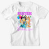 Μπλουζάκι Γενεθλίων BLUEY FAMILY SISTER OF BIRTHDAY GIRL